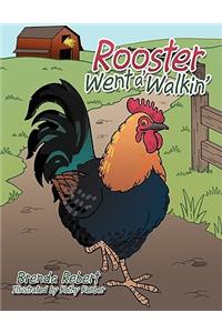 Rooster Went A' Walkin'