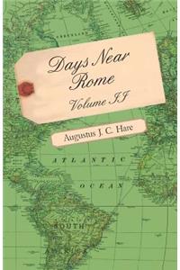 Days Near Rome - Volume II