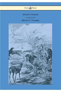 Aesop's Fables - With Numerous Illustrations by Maud U. Clarke