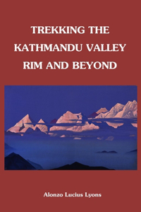 Trekking The Kathmandu Valley Rim and Beyond