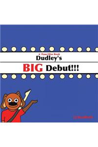 Dudley's Big Debut