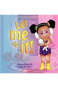 Let Me Do It!
