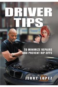 Driver Tips: To minimize repairs and prevent rip-offs