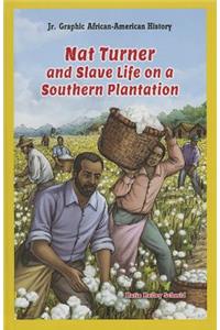 Nat Turner and Slave Life on a Southern Plantation