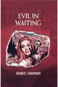 Evil in Waiting