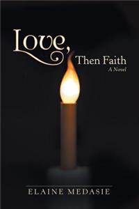 Love, Then Faith