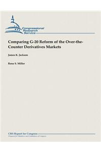 Comparing G-20 Reform of the Over-the-Counter Derivatives Markets