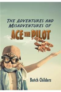 Adventures and Misadventures of Ace the Pilot