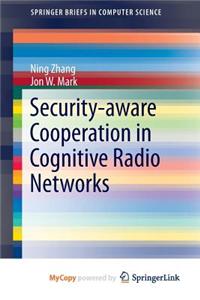 Security-Aware Cooperation in Cognitive Radio Networks