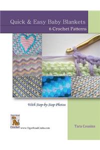 Quick & Easy Baby Blankets: 6 Crochet Patterns with Step-By-Step Photos