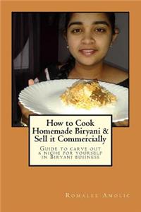 How to Cook Homemade Biryani & Sell it Commercially