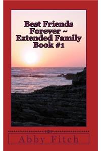 Best Friends Forever Extended Family: Book #1