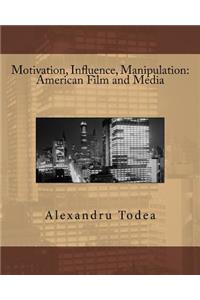 Motivation, Influence, Manipulation
