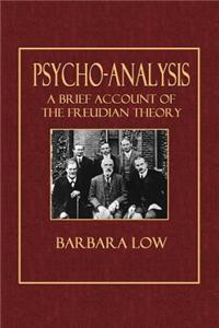 Psycho-Analysis: A Brief Account of the Freudian Theory