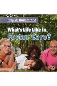 What's Life Like in Foster Care?