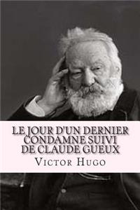 Le jour d'un dernier condamne suivi de Claude Gueux