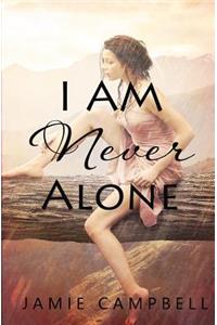I Am Never Alone