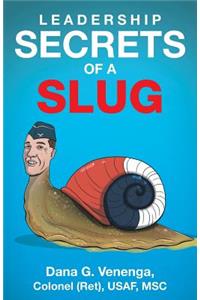 Leadership Secrets of a Slug