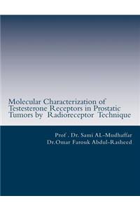 Molecular Characterization of Testerone Receptors in Prostatic Tumors by Radioreceptor Technique