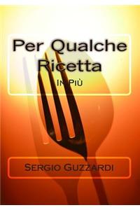 Per Qualche Ricetta in Piu