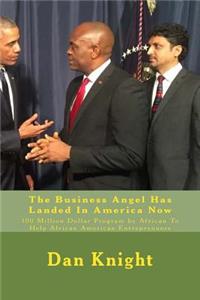 The Business Angel Has Landed in America Now: 100 Million Dollar Program by African to Help African American Entreprenuers