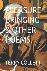 Pleasure Bringing & Other Poems.