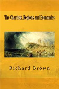 Chartists, Regions and Economies