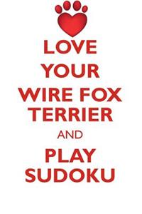 Love Your Wire Fox Terrier and Play Sudoku Wire Fox Terrier Sudoku Level 1 of 15