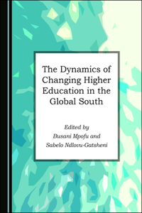 Dynamics of Changing Higher Education in the Global South