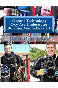 Ocean Technology Oxy-Arc Underwater Burning Manual Rev. 1