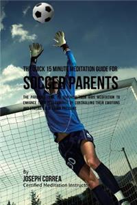 Quick 15 Minute Meditation Guide for Soccer Parents