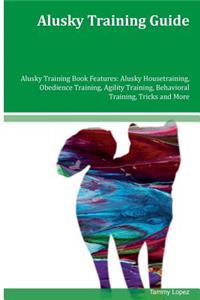 Alusky Training Guide Alusky Training Book Features