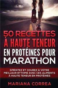 50 RECETTES A HAUTE TENEUR En PROTEINES POUR MARATHON