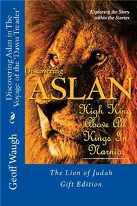 Discovering Aslan in The Voyage of the 'Dawn Treader' by C. S. Lewis Gift Edition