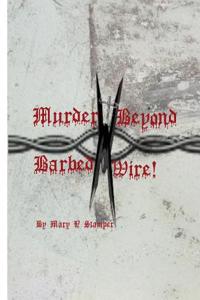 Murder Beyond Barbed Wire!: Homeless, But Politically Correct! Bk. #9