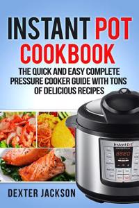 Instant Pot Cookbook and Beginner's Guide