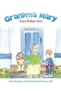 Grandma Mary Says Bullies Hurt