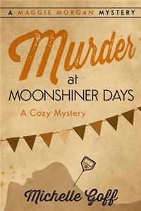 Murder at Moonshiner Days