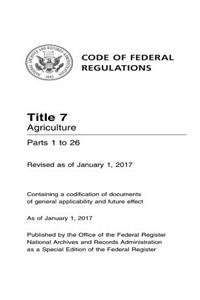 Code of Federal Regulations, Title 07 Agriculture 1-26, Revised as of January 1, 2017