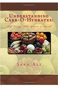 Understanding Carb-O-Hydrates!