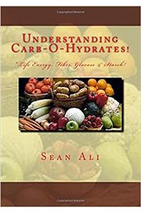 Understanding Carb-o-hydrates!: Volume 3 (Science of Life)