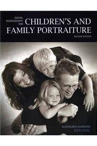 Digital Photography for Children's and Family Portraiture