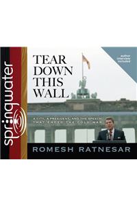 Tear Down This Wall (Library Edition)