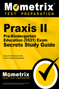PRAXIS II Pre-Kindergarten Education (5531) Exam Secrets Study Guide