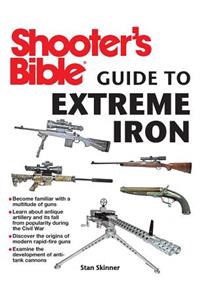 Shooter's Bible Guide to Extreme Iron