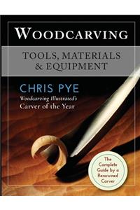 Woodcarving: Tools, Materials & Equipment