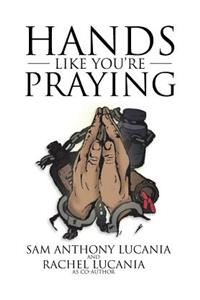 Hands Like You're Praying
