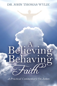 Believing Behaving Faith