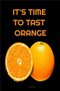IT'S TIME TO TAST ORANGE Composition Notebook
