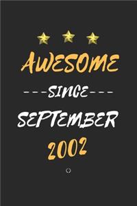AWESOME Since September 2002 Notebook birthday Gift